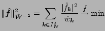 $\displaystyle \Vert\ensuremath{\boldsymbol{\hat f}}\Vert _{\ensuremath{\boldsym...
...\boldsymbol{k}}}} \stackrel{\ensuremath{\boldsymbol{\hat f}}}{\rightarrow} \min$