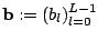 $\mathbf{b}:=(b_{l})_{l=0}^{L-1}$