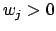 $ w_j> 0$