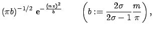 $\displaystyle \left(\pi b\right)^{-1/2} \,
{\rm e}^{-\frac{\left(nx\right)^2}{b}}
\qquad
\left(b := \frac{2\sigma}{2 \sigma -1} \frac{m}{\pi} \right),$