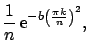 $\displaystyle \frac{1}{n} \, {\rm e}^{-b\left(\frac{\pi k}{n}\right)^2} ,$