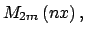 $\displaystyle M_{2m}\left(n x\right),$