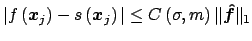 $\displaystyle \vert f\left(\mbox{\boldmath {${x}$}}_j\right) - s\left(\mbox{\bo...
...t)\vert \le C\left(\sigma,m\right) \Vert\mbox{\boldmath {${\hat f}$}}\Vert _1
$