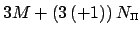 $ 3M+\left(3\left(+1\right)\right)N_{\text{\tiny $\Pi$}}$