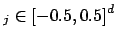 $ _j \in \left[-0.5,0.5\right]^d$