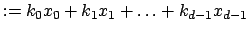 $ :=k_0 x_0 + k_1 x_1 +\hdots+ k_{d-1} x_{d-1}$