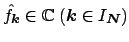$ \hat f_{\mbox{\boldmath\scriptsize {${k}$}}} \in \mathbb{C}\;(\mbox{\boldmath {${k}$}}\in I_{\mbox{\boldmath\scriptsize {${N}$}}})$