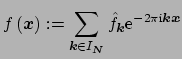 $\displaystyle f\left(\mbox{\boldmath {${x}$}}\right) := \sum_{\mbox{\boldmath\s...
...e {i}}} \mbox{\boldmath\scriptsize {${k}$}}\mbox{\boldmath\scriptsize {${x}$}}}$