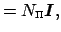 $\displaystyle = N_{\text{\tiny$\Pi$}} \mbox{\boldmath {${I}$}},$
