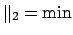 $\displaystyle \Vert _2=\min$