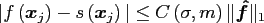 $\displaystyle \vert f\left(\ensuremath{\boldsymbol{x}}_j\right) - s\left(\ensur...
...\vert \le C\left(\sigma,m\right) \Vert\ensuremath{\boldsymbol{\hat f}}\Vert _1
$