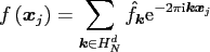 $\displaystyle f\left(\ensuremath{\boldsymbol{x}}_j\right) = \sum_{\ensuremath{\...
...ox{\scriptsize {i}}} \ensuremath{\boldsymbol{k}} \ensuremath{\boldsymbol{x}}_j}$