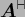 $ \ensuremath{\boldsymbol{A}}^{{\vdash \hspace*{-1.72mm} \dashv}}$