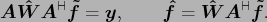 $\displaystyle \ensuremath{\boldsymbol{A}} \ensuremath{\boldsymbol{\hat W}} \ens...
...bol{A}}^{{\vdash \hspace*{-1.72mm} \dashv}} \ensuremath{\boldsymbol{\tilde f}}.$