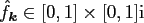 $ \hat f_{\ensuremath{\boldsymbol{k}}} \in [0,1] \times [0,1]{\rm i}$