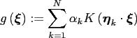 $\displaystyle g\left(\ensuremath{\boldsymbol{\xi}}\right) := \sum_{k = 1}^N \al...
...eft(\ensuremath{\boldsymbol{\eta}}_k \cdot \ensuremath{\boldsymbol{\xi}}\right)$