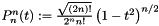 $P_{n}^n(t) := \frac{\sqrt{(2n)!}}{2^n n!} \left(1-t^2\right)^{n/2}$
