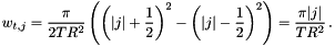 \[ w_{t,j} = \frac{\pi}{2TR^2}\left(\left(|j|+\frac{1}{2}\right)^2- \left(|j|-\frac{1}{2}\right)^2\right) = \frac{\pi |j| }{TR^2}\, . \]