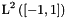 $\text{L}^2\left([-1,1]\right)$