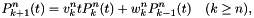 \[ P_{k+1}^n(t) = v_{k}^n t P_k^n(t) + w_{k}^n P_{k-1}^n(t) \quad (k \ge n), \]