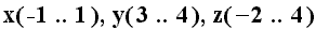 x(-1 .. 1), y(3 .. 4), z(-2 .. 4)