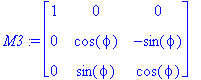 M3 := matrix([[1, 0, 0], [0, cos(phi), -sin(phi)], [0, sin(phi), cos(phi)]])