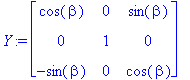 Y := matrix([[cos(beta), 0, sin(beta)], [0, 1, 0], [-sin(beta), 0, cos(beta)]])