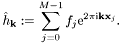 \[ \hat h_{\mathbf{k}} := \sum_{j=0}^{M-1} {f}_{j} {\rm e}^{2\pi{\rm i}\mathbf{k}\mathbf{ x}_j}. \]