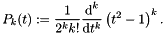 \[ P_k(t) := \frac{1}{2^k k!} \frac{\text{d}^k}{\text{d} t^k} \left(t^2-1\right)^k. \]