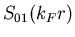 $\displaystyle S_{01}(k_Fr)$