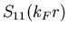 $\displaystyle S_{11}(k_Fr)$