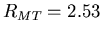 $R_{MT}=2.53$