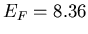 $E_F=8.36$