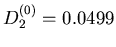 $D_2^{(0)}=0.0499$