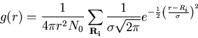 \begin{displaymath}
g(r) = \frac{1}{4\pi r^2 N_0}
\sum_{\bf R_i} \frac{1}{\si...
...{2\pi}}
e^{-\frac{1}{2}
\left(\frac{r-R_i}{\sigma}\right)^2}
\end{displaymath}