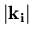$\vert\bf k_i\vert$
