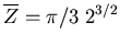 $\overline{Z} = \pi/3
\; 2^{3/2}$