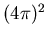 $(4\pi)^2$