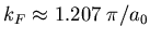 $k_F \approx 1.207 \; \pi/a_0$