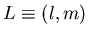 $L\equiv(l,m)$