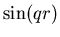 $\sin(qr)$