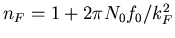$n_F = 1 + 2\pi N_0 f_0/k_F^2$
