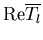 ${\rm Re}\overline{T_l}$